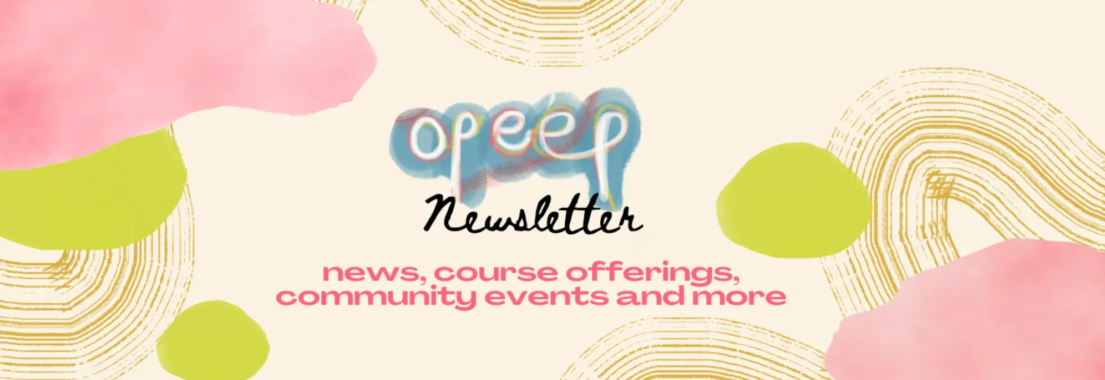 opeep newsletter: news, course offerings, community events and more